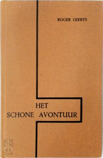 Het schone avontuur - Roger Geerts