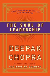Soul of Leadership - M.D. Deepak Chopra (ISBN 9780307408075)