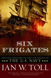 Six Frigates - Ian W. Toll (ISBN 9780393330328)
