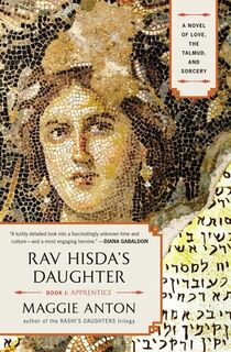 Rav Hisda's Daughter, Book I - Maggie Anton (ISBN 9780452298095)