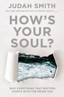 How's Your Soul? - Judah Smith (ISBN 9781400212743)