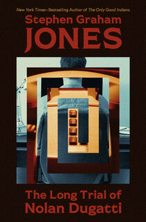 The Long Trial of Nolan Dugatti - Stephen Graham Jones (ISBN 9781504096478)