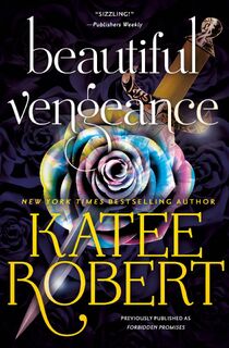 Robert, K: Beautiful Vengeance (Previously Published as Forb - Katee Robert (ISBN 9781538757369)