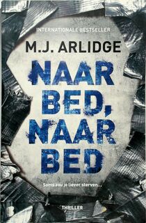 Naar bed, naar bed - M.J. Arlidge (ISBN 9789022584118)