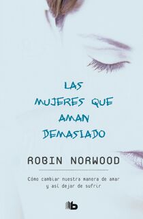 Norwood, R: Mujeres Que Aman Demasiado / Women Who Love Too - Robin Norwood (ISBN 9781947783454)