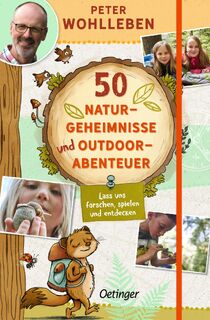 50 Naturgeheimnisse und Outdoorabenteuer - Peter Wohlleben (ISBN 9783751202015)
