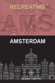 Recreating Amsterdam - Fred Feddes (ISBN 9789461400581)