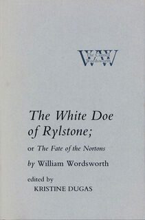 The white doe of Rylstone, or, The fate of the Nortons - William Wordsworth, Ann Dugas Kristine (ISBN 9780801419461)