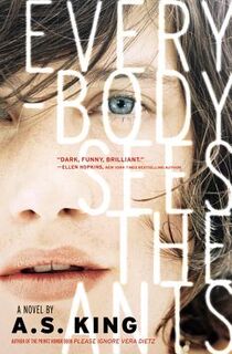 Everybody Sees the Ants - A. S. King (ISBN 9780316129275)