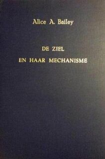 De ziel en haar mechanisme - A.A. Bailey (ISBN 9789062716791)
