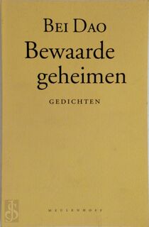 Bewaarde geheimen - Bei Dao, Maghiel van Crevel (ISBN 9789029029643)