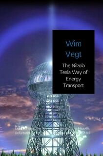 The Nikola Tesla Way of Energy Transport - Wim Vegt (ISBN 9789402190984)