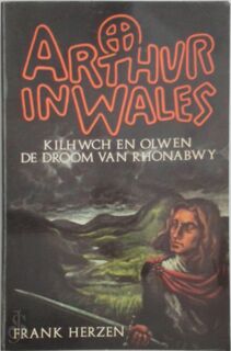 Arthur in wales kilhwch en olwen droom - Frank Herzen (ISBN 9789021802749)