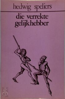 Die verrekte gelijkhebber - Hedwig Speliers