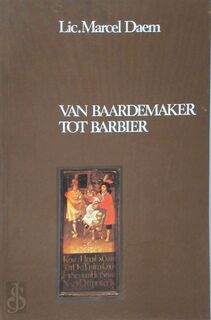 Van baardemaker tot barbier - Lic. Marcel Daem