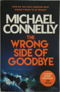 The Wrong Side of Goodbye - Michael Connelly (ISBN 9781409147510)