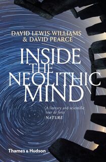 Inside the neolithic mind - David Lewis-Williams (ISBN 9780500294413)