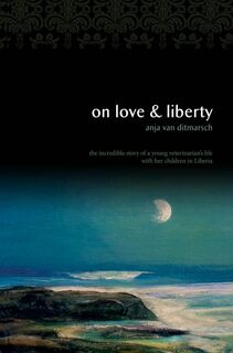 On love and liberty - A. van Ditmarsch (ISBN 9789402100242)