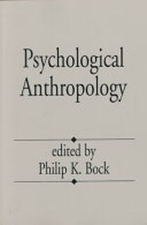 Psychological Anthropology - Philip K. Bock (ISBN 9780275949563)