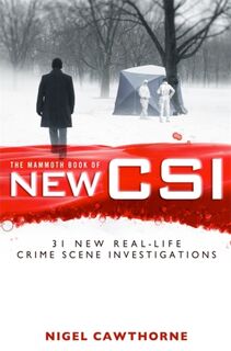 The Mammoth Book of New CSI - Nigel Cawthorne (ISBN 9781780330020)