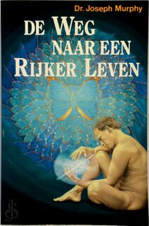 De weg naar een rijker leven - Joseph Murphy (Dr.) (ISBN 9023006582)