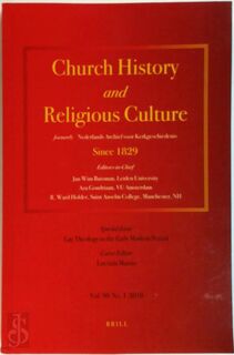 Church History and Religious Culture - Volume 98 No.1 2018 - Jan Wim Buisman, Aza Goudriaan, R. Ward Holder