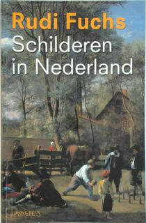 Schilderen in Nederland - Rudi Fuchs (ISBN 9789053337035)