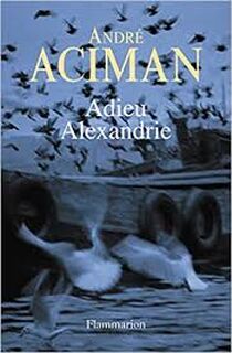 Adieu Alexandrie - André Aciman (ISBN 9782081267886)