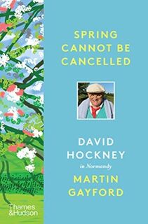 Spring Cannot be Cancelled - Martin Gayford, David Hockney (ISBN 9780500094365)