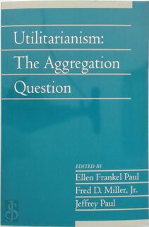 Utilitarianism;The Aggregation Question - Ellen Frankel Paul (ISBN 9780521756327)