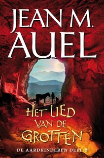 De Aardkinderen 6 Het lied van de grotten (rood) - Jean Marie Auel, Jean M. Auel (ISBN 9789022999202)