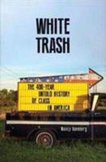 White Trash - Nancy Isenberg (ISBN 9781786493002)