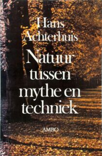 Natuur tussen mythe en techniek - Hans Achterhuis (ISBN 9789026313455)