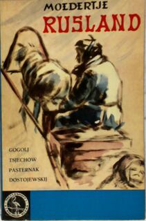 Moedertje Rusland - Boris Pasternak, Fjodor Dostojewskij, Anton Tsjechow E.A.