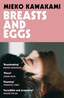 Breasts and Eggs - Mieko Kawakami (ISBN 9781529074413)
