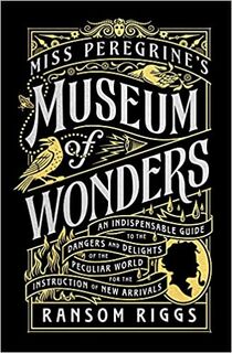 Miss Peregrine's Museum of Wonders - Ransom Riggs (ISBN 9780141371634)