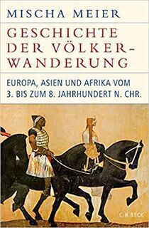 Geschichte der Völkerwanderung - Mischa Meier (ISBN 9783406739590)