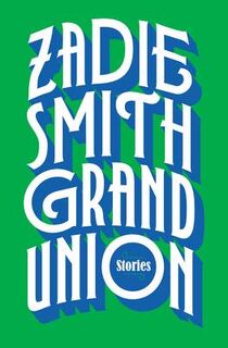 Grand Union - Zadie Smith (ISBN 9780525558996)