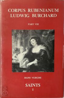 Corpus Rubenianum Ludwig Burchard. Part VIII. Saints I - Hans Vlieghe (ISBN 0199210349)