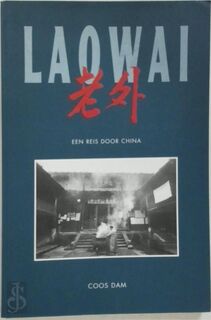 Laowai: een reis door China - Coos Dam (ISBN 9789056950415)