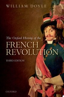 The Oxford History of the French Revolution - William Doyle (ISBN 9780198804932)