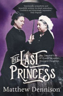 The Last Princess - Matthew Dennison (ISBN 9781789543902)