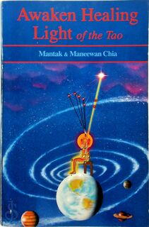 Awaken Healing Light of the Tao - Mantak Chia, Maneewan Chia (ISBN 9780935621464)