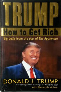 Trump: How to Get Rich [Signed copy] - Donald Trump, Meredith McIver