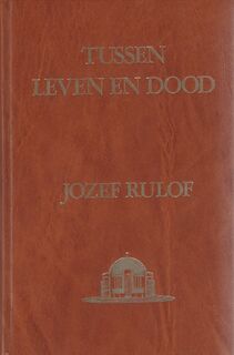 Tussen leven en dood - Jozef Rulof (ISBN 9789070554163)