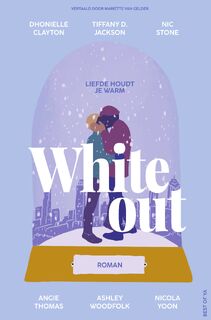 Whiteout - Nicola Yoon, Angie Thomas, Nic Stone, Dhonielle Clayton, Tiffany Jackson, Ashley Woodfolk (ISBN 9789000381111)