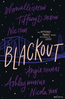 Blackout - Nicola Yoon, Angie Thomas, Nic Stone, Dhonielle Clayton, Tiffany Jackson, Ashley Woodfolk (ISBN 9789000376827)