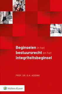 Beginselen in het bestuursrecht en het integriteitsbeginsel - G.H. Addink (ISBN 9789013158076)
