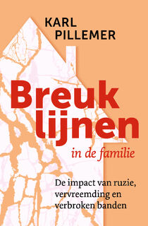 Breuklijnen in de familie - Karl Pillemer (ISBN 9789020220247)