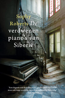 De verdwenen piano's van Siberië - Sophy Roberts (ISBN 9789026339035)